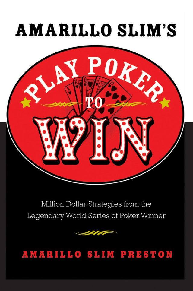 Amarillo slim's play poker to win