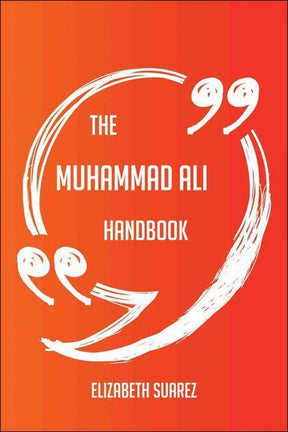 The muhammad ali handbook - everything you need to know about muhammad ali