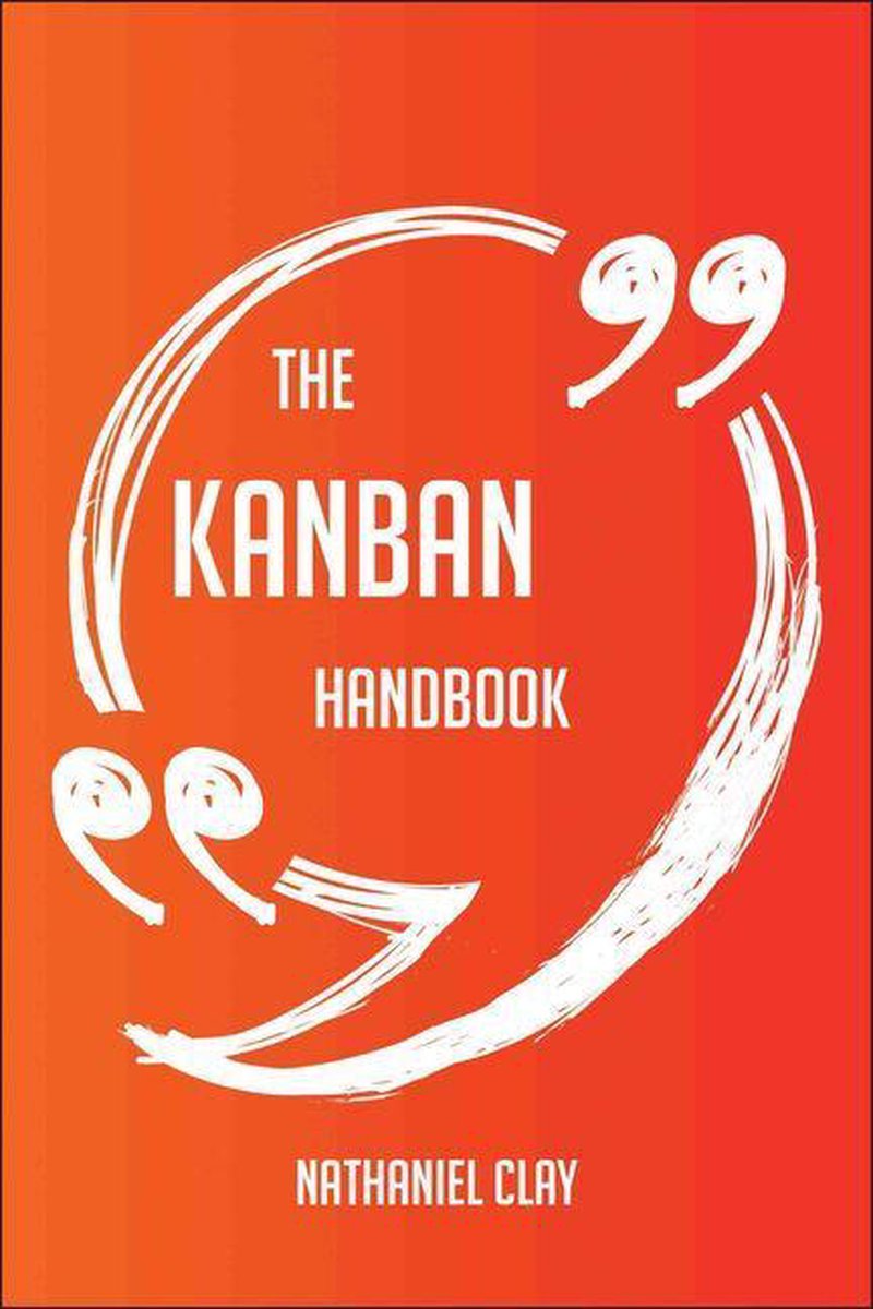 The kanban handbook - everything you need to know about kanban
