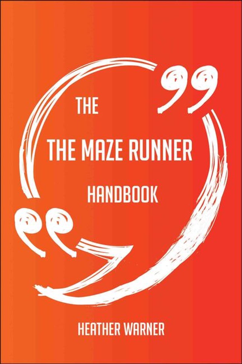 The the maze runner handbook - everything you need to know about the maze runner