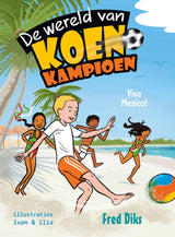 Kluitman de wereld van koen kampioen - viva mexico