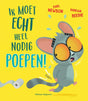 Ik moet echt heel nodig poepen! 2+